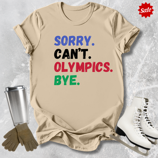 Sorry Can't Olympics Bye T-Shirt