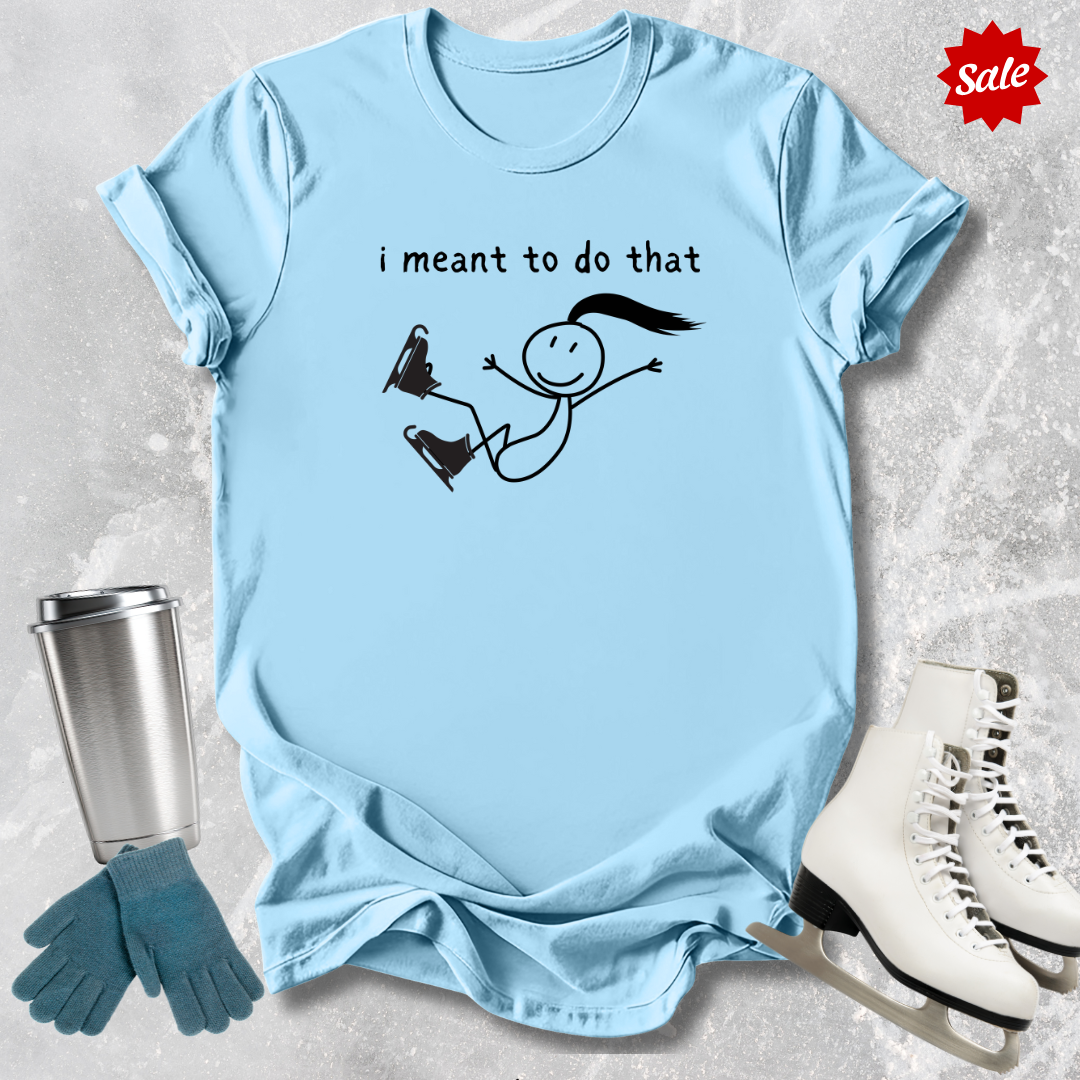 I Meant To Do That Kids T-Shirt