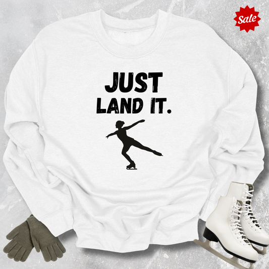Just Land It Sweatshirt