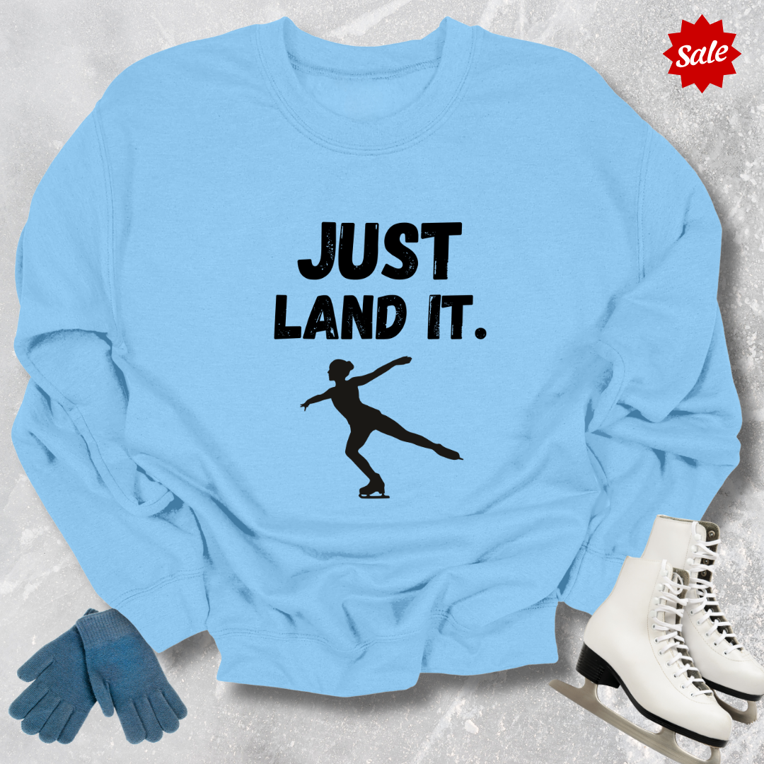 Just Land It Sweatshirt