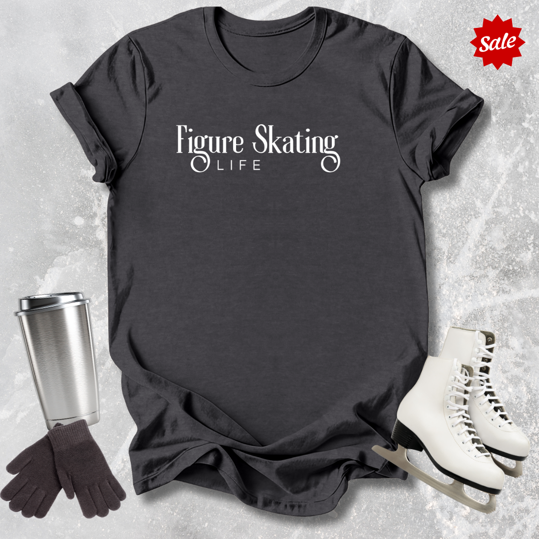 Figure Skating Life T-Shirt