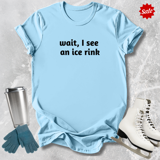 Wait I See an Ice Rink Kids T-Shirt