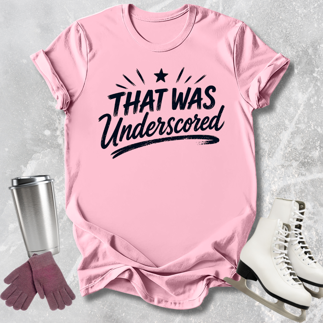 That Was Underscored T-Shirt