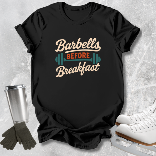 Barbells Before Breakfast T-Shirt