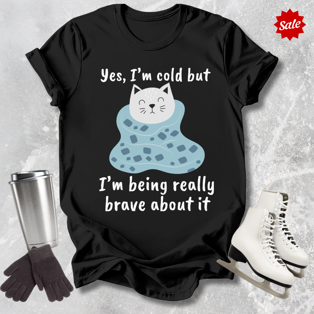 Yes I'm Cold T-Shirt