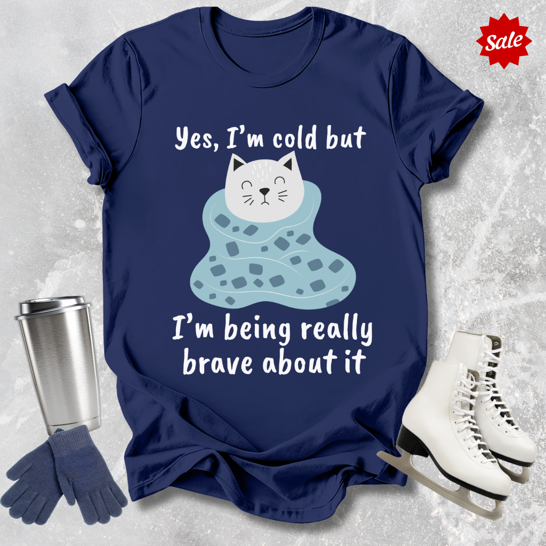 Yes I'm Cold T-Shirt