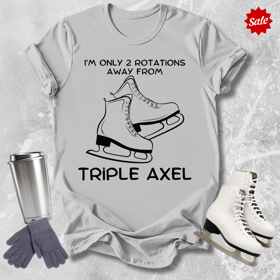 Only 2 Rotations Away T-Shirt