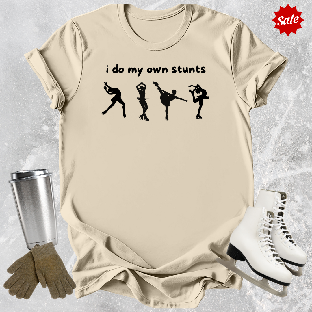 I Do My Own Stunts T-Shirt