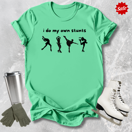 I Do My Own Stunts T-Shirt