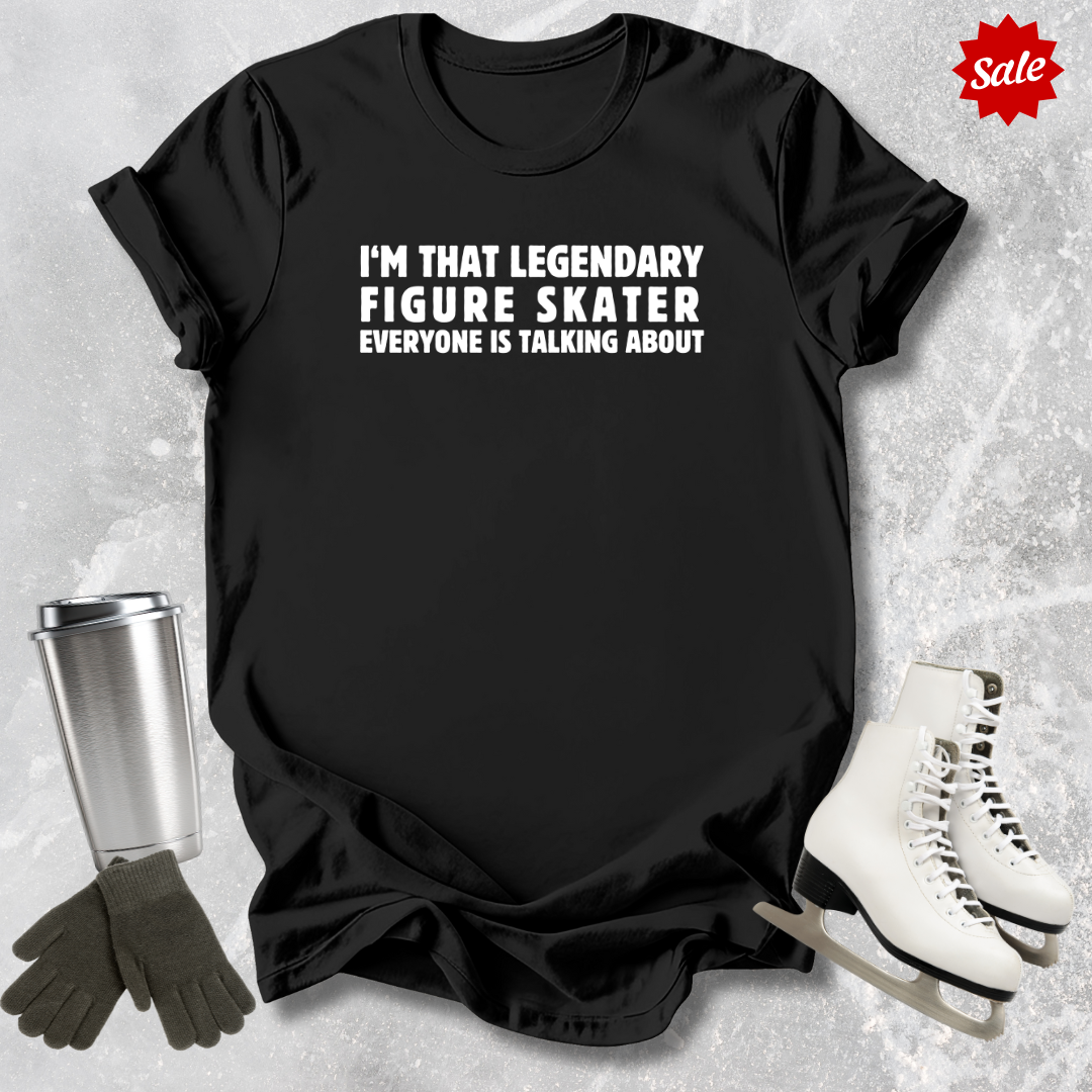 Legendary Figure Skater T-Shirt