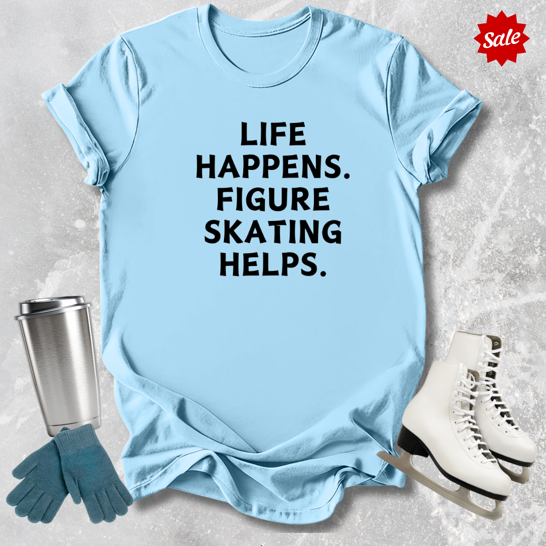 Life Happens Skating Helps Kids T-Shirt
