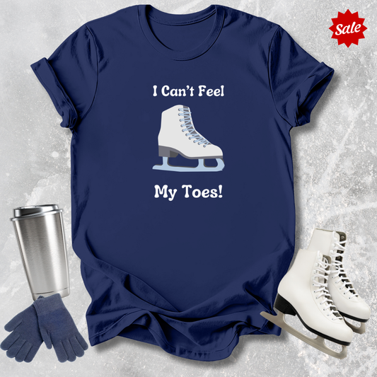 Can't Feel My Toes T-Shirt