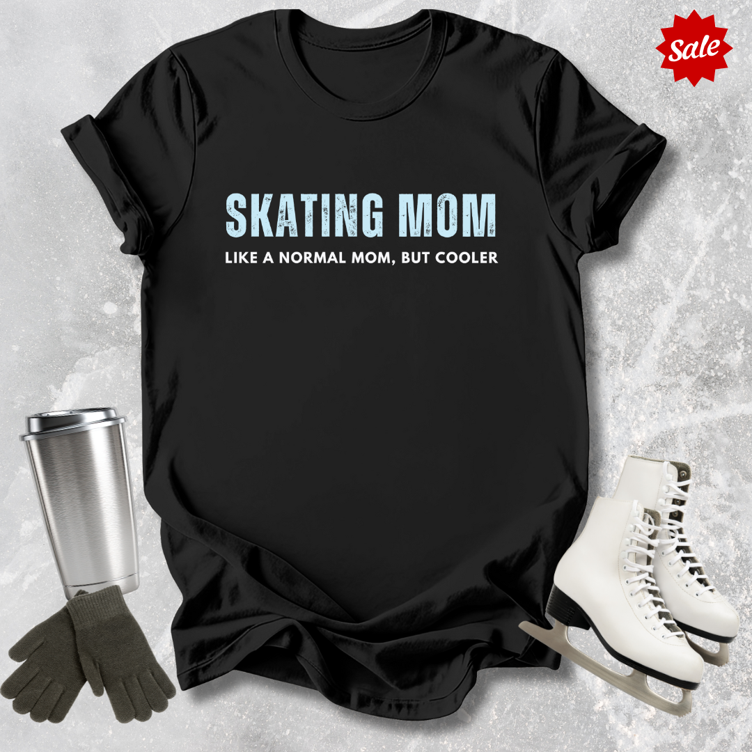 Skating Mom But Cooler T-Shirt