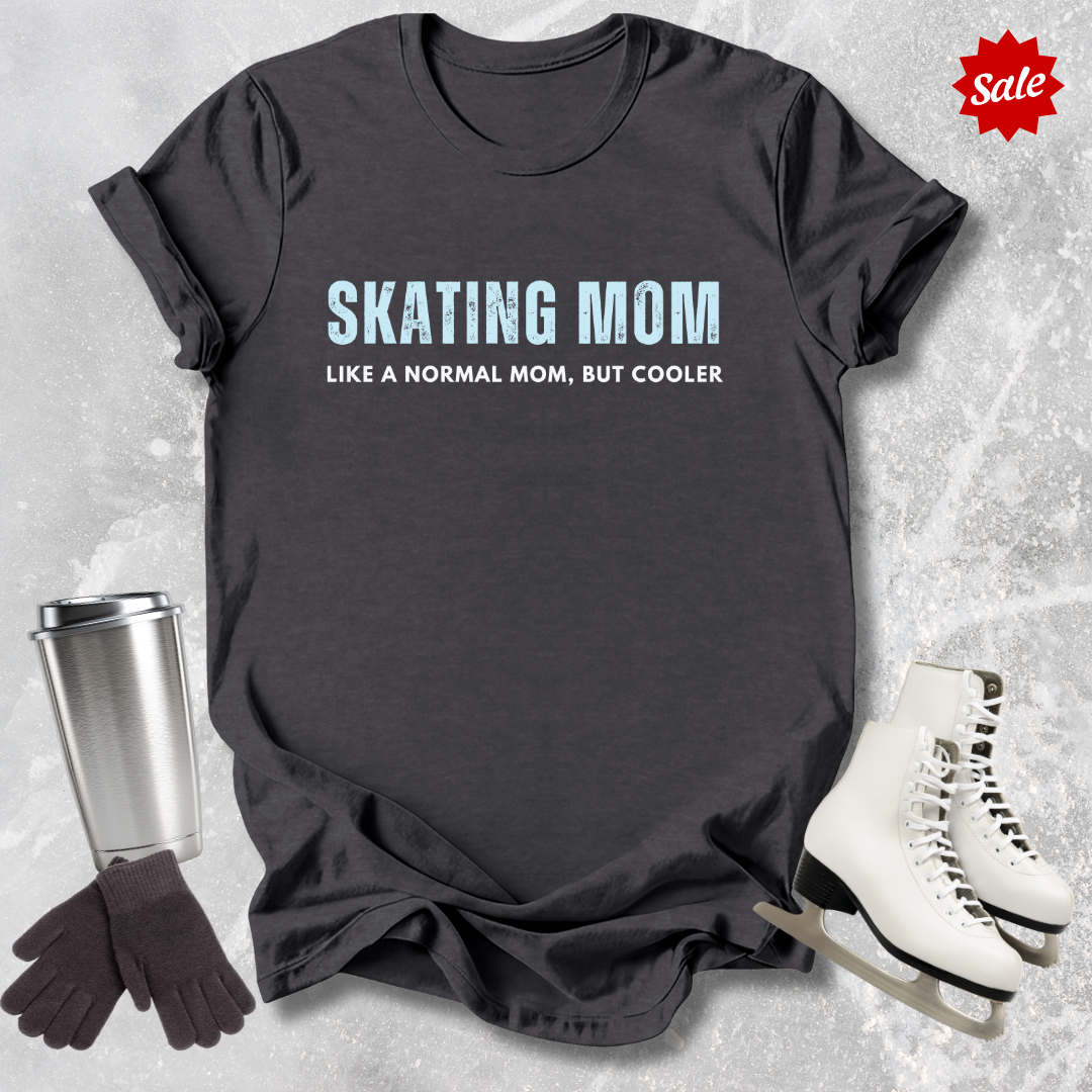 Skating Mom But Cooler T-Shirt