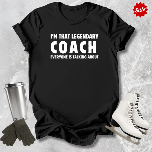 I'm That Legendary Coach T-Shirt