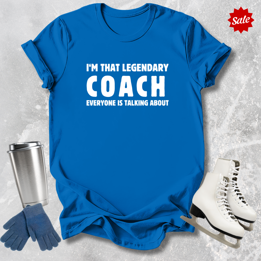 I'm That Legendary Coach T-Shirt