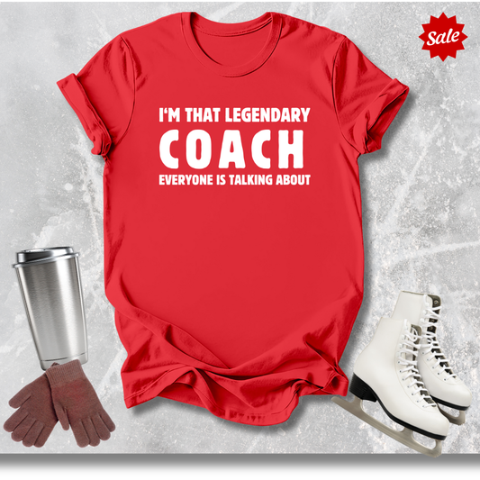 I'm That Legendary Coach T-Shirt
