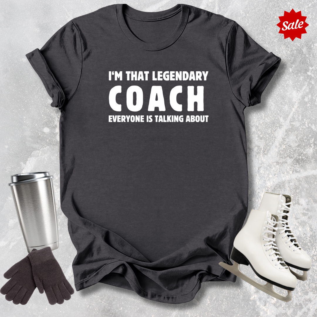 I'm That Legendary Coach T-Shirt