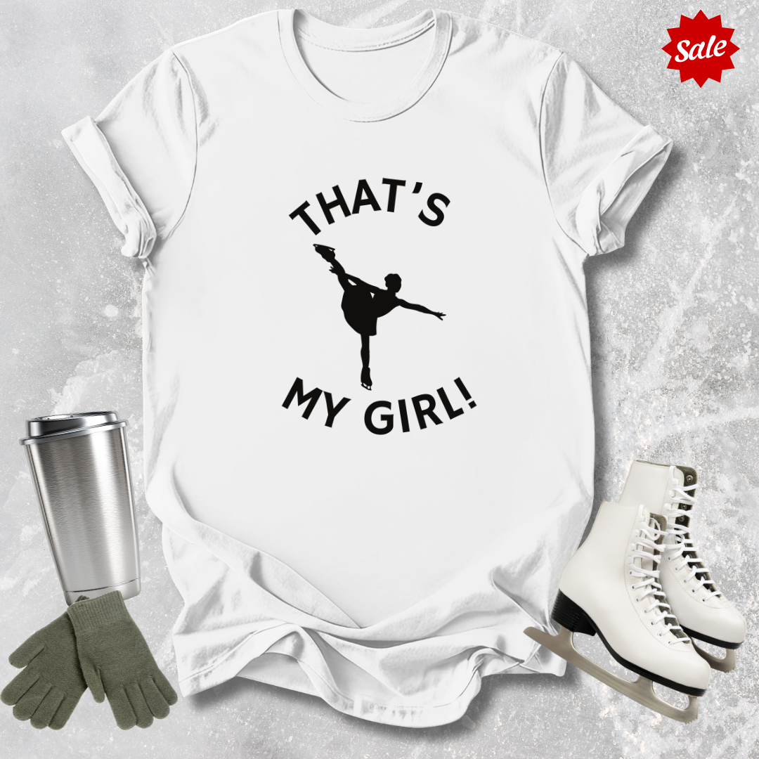 That's My Girl T-Shirt