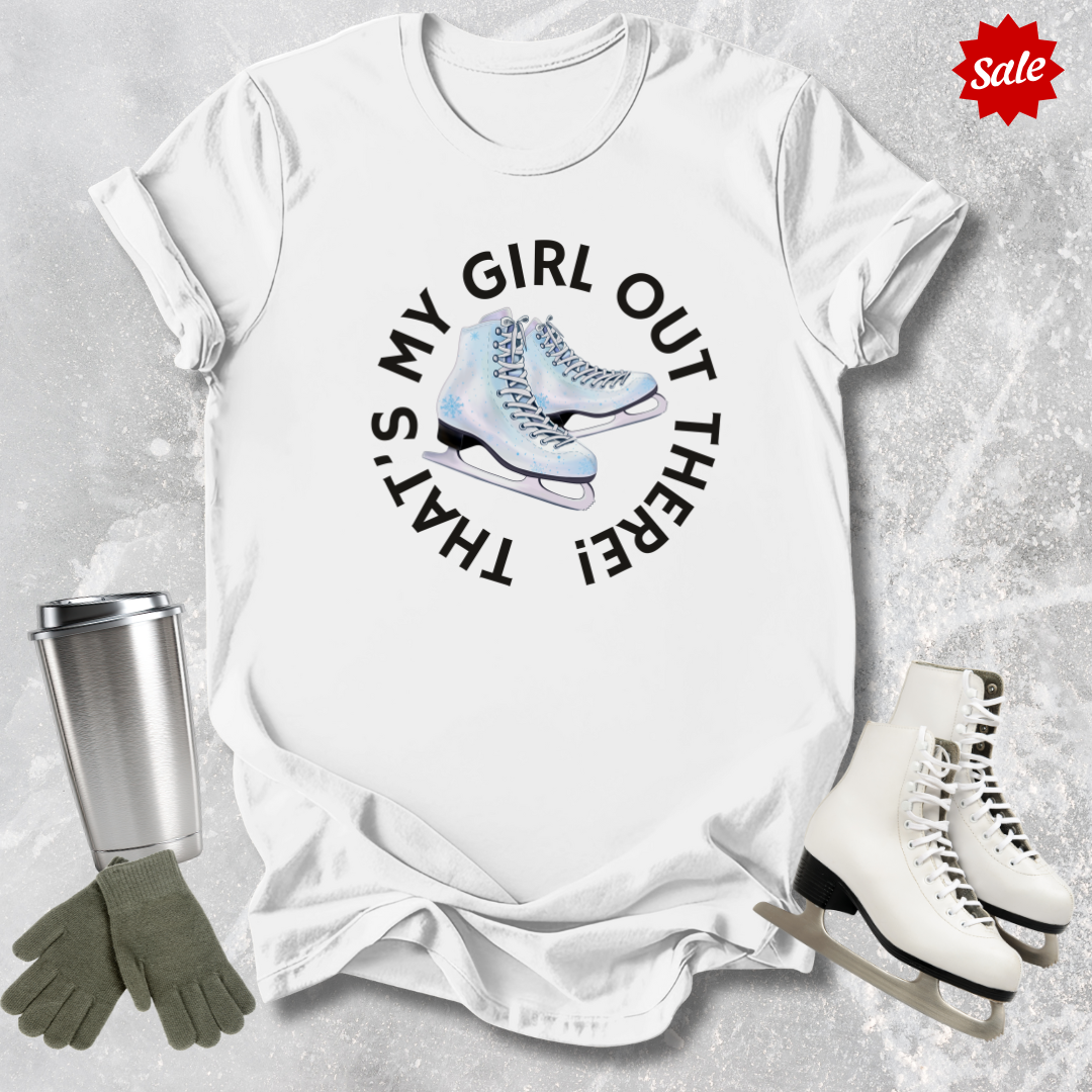 That’s My Girl Out There T-Shirt