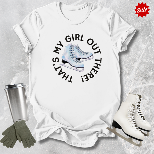 That’s My Girl Out There T-Shirt