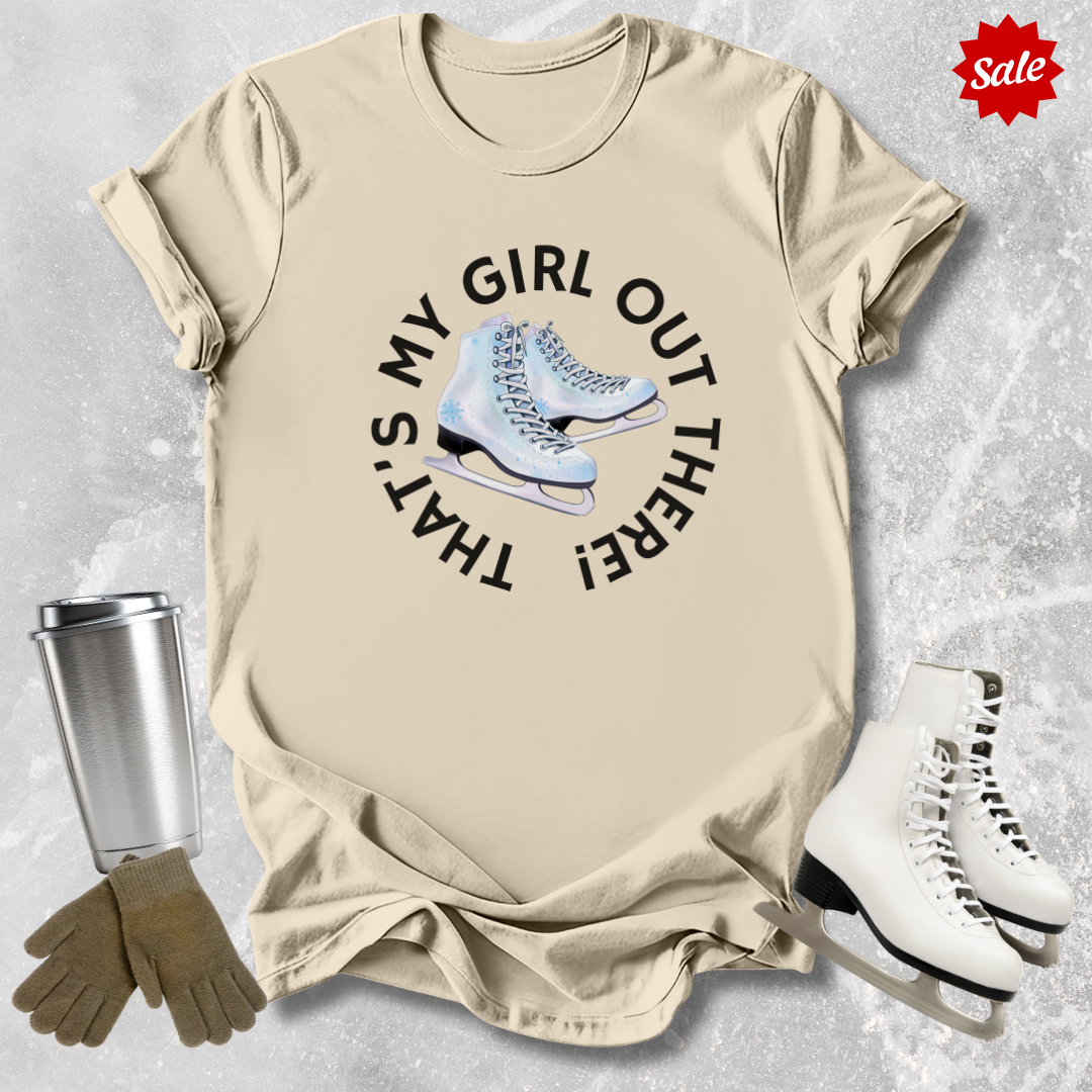 That’s My Girl Out There T-Shirt