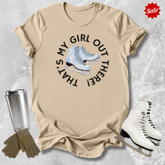 That’s My Girl Out There T-Shirt
