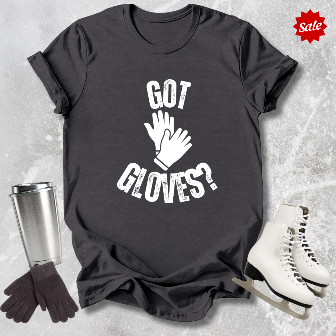 Got Gloves? T-Shirt