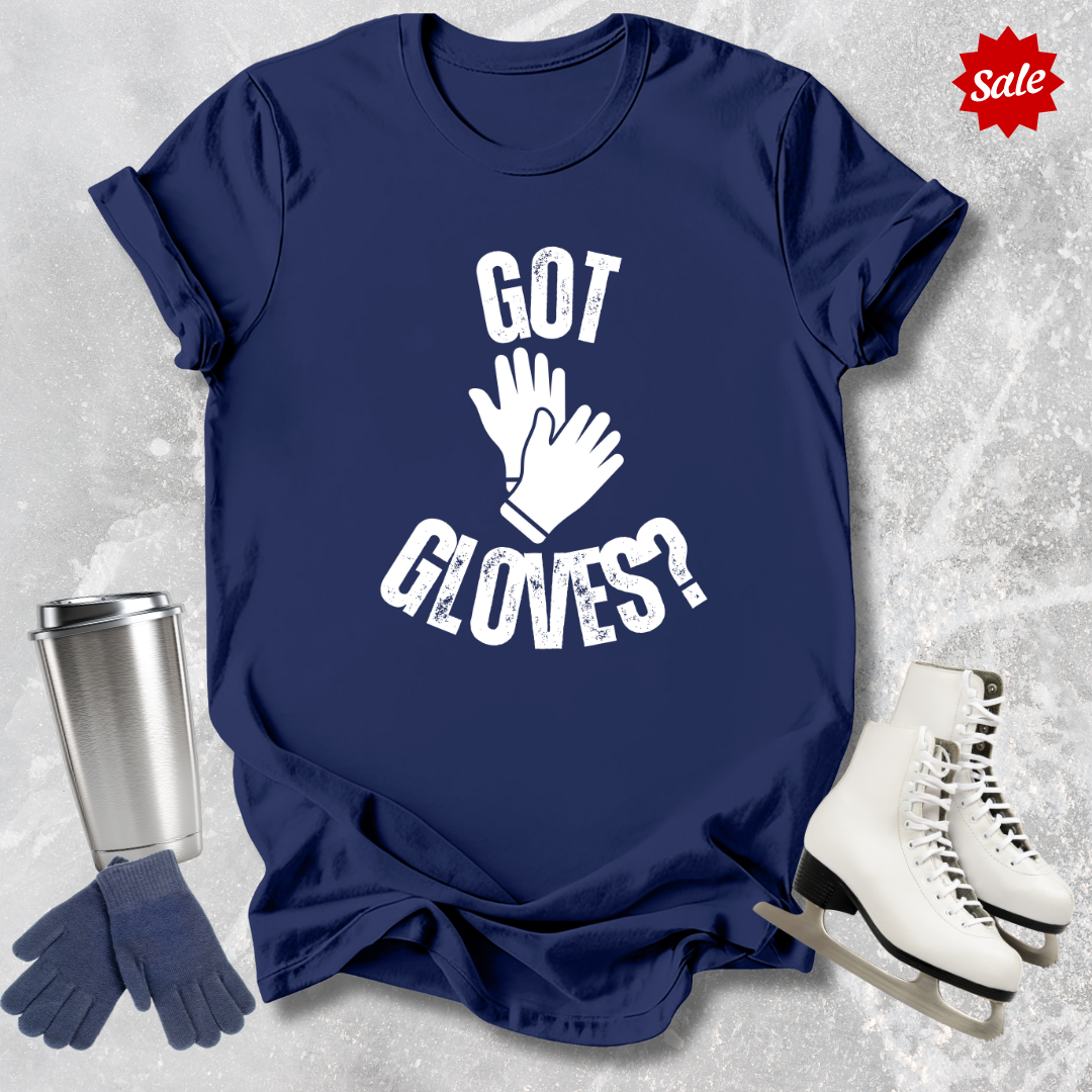 Got Gloves? T-Shirt