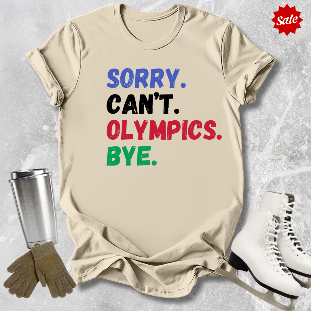 Sorry Can't Olympics Bye T-Shirt