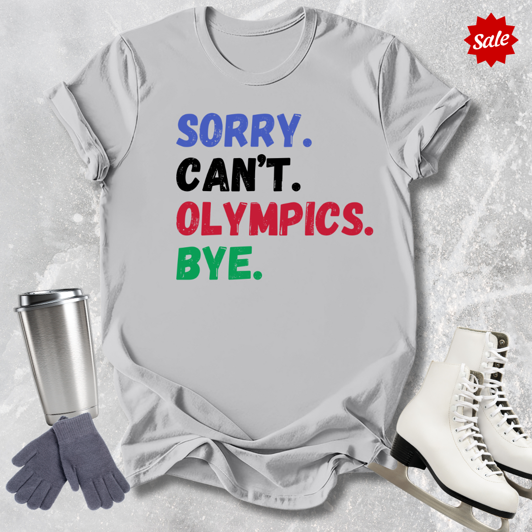 Sorry Can't Olympics Bye T-Shirt