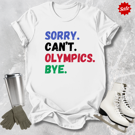Sorry Can't Olympics Bye T-Shirt