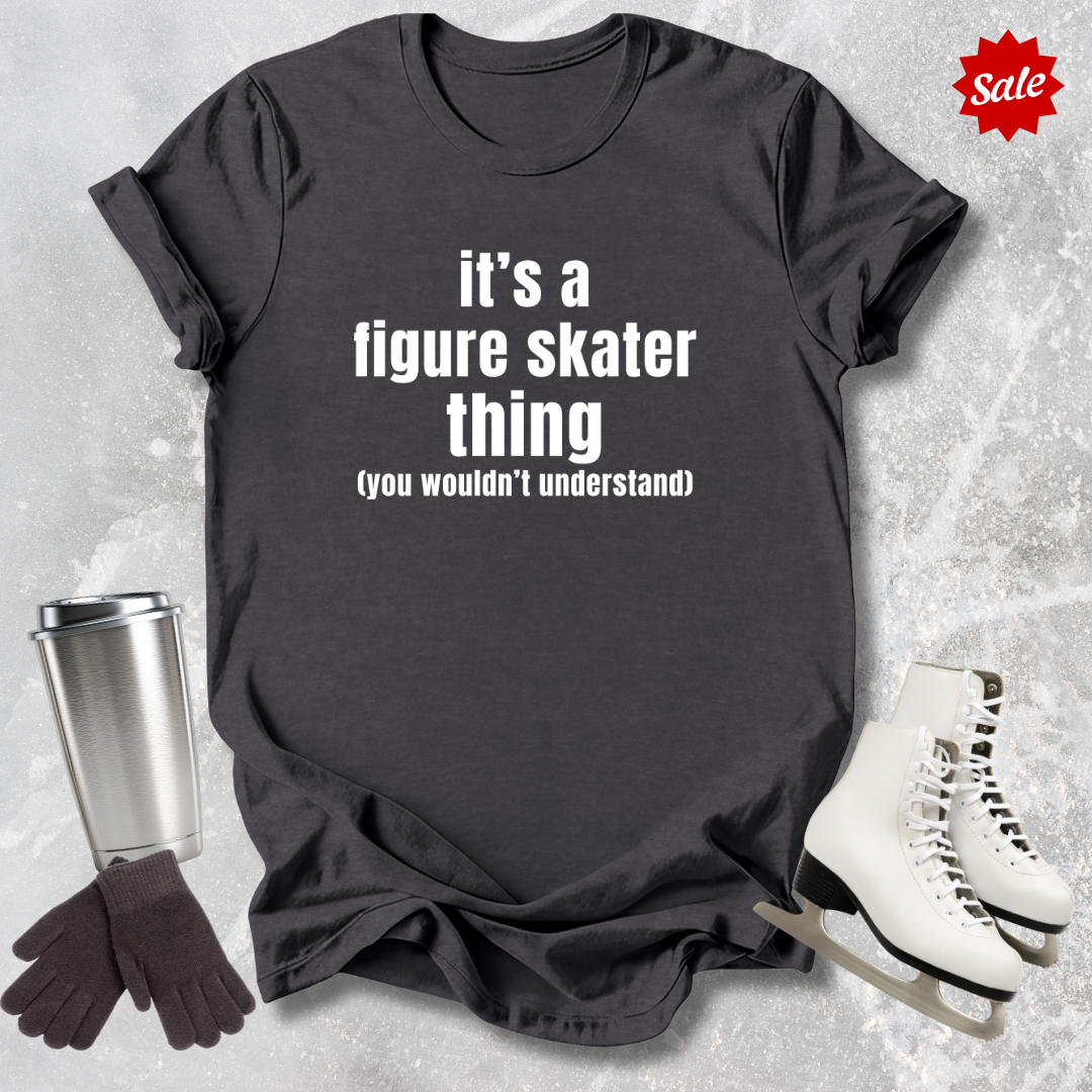 It's a Skating Thing T-Shirt