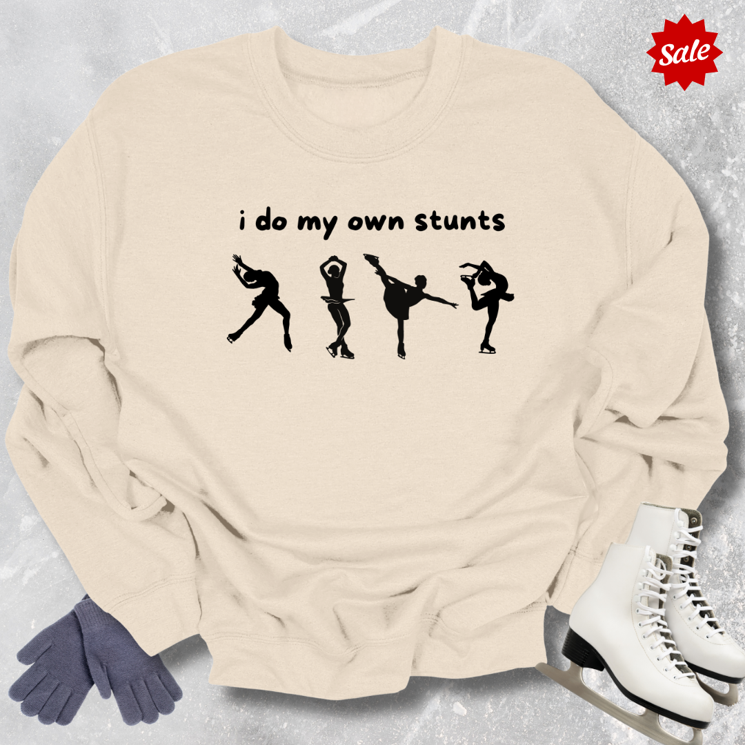 I Do My Own Stunts Sweatshirt
