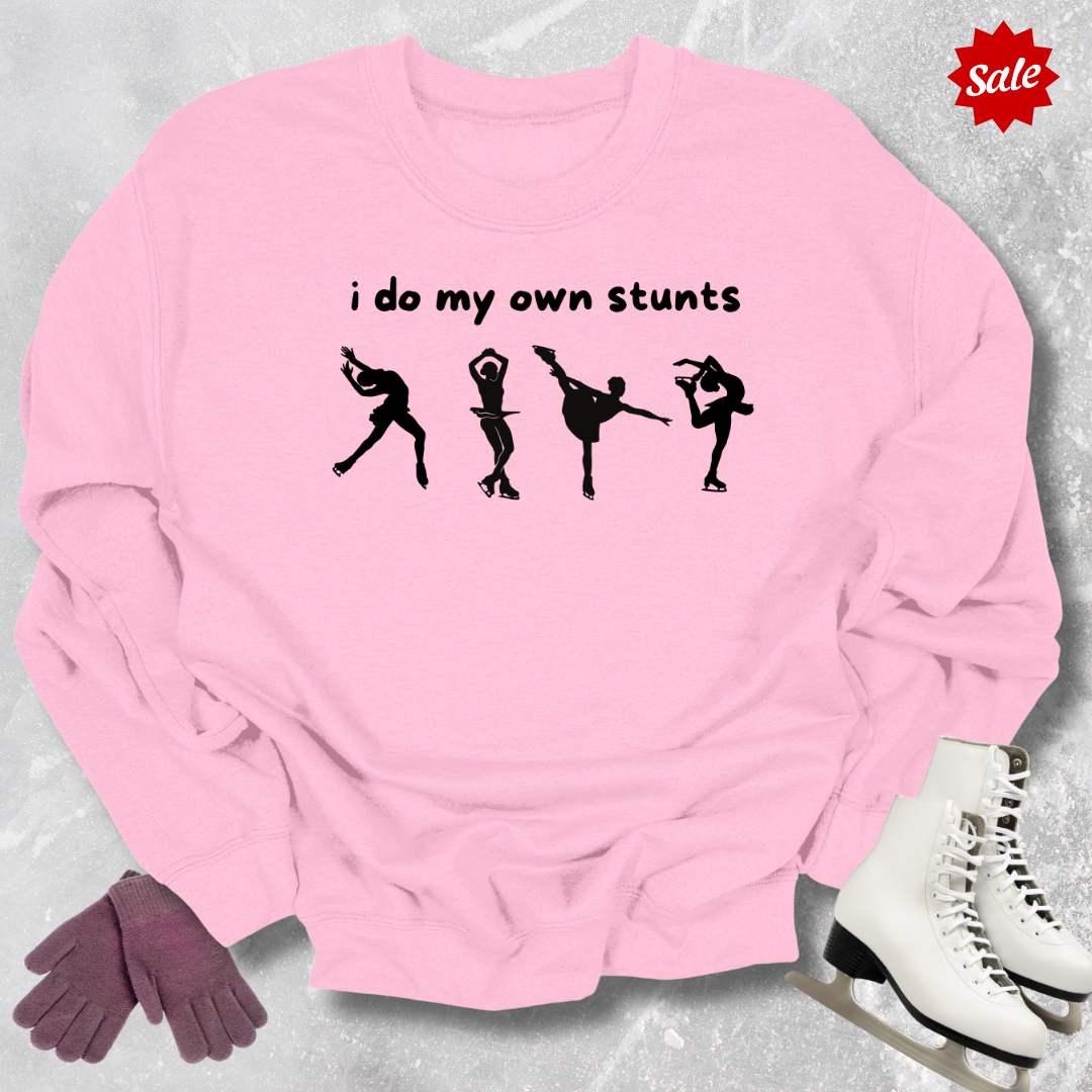 I Do My Own Stunts Sweatshirt