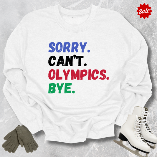 Sorry Can’t Olympics Bye Sweatshirt