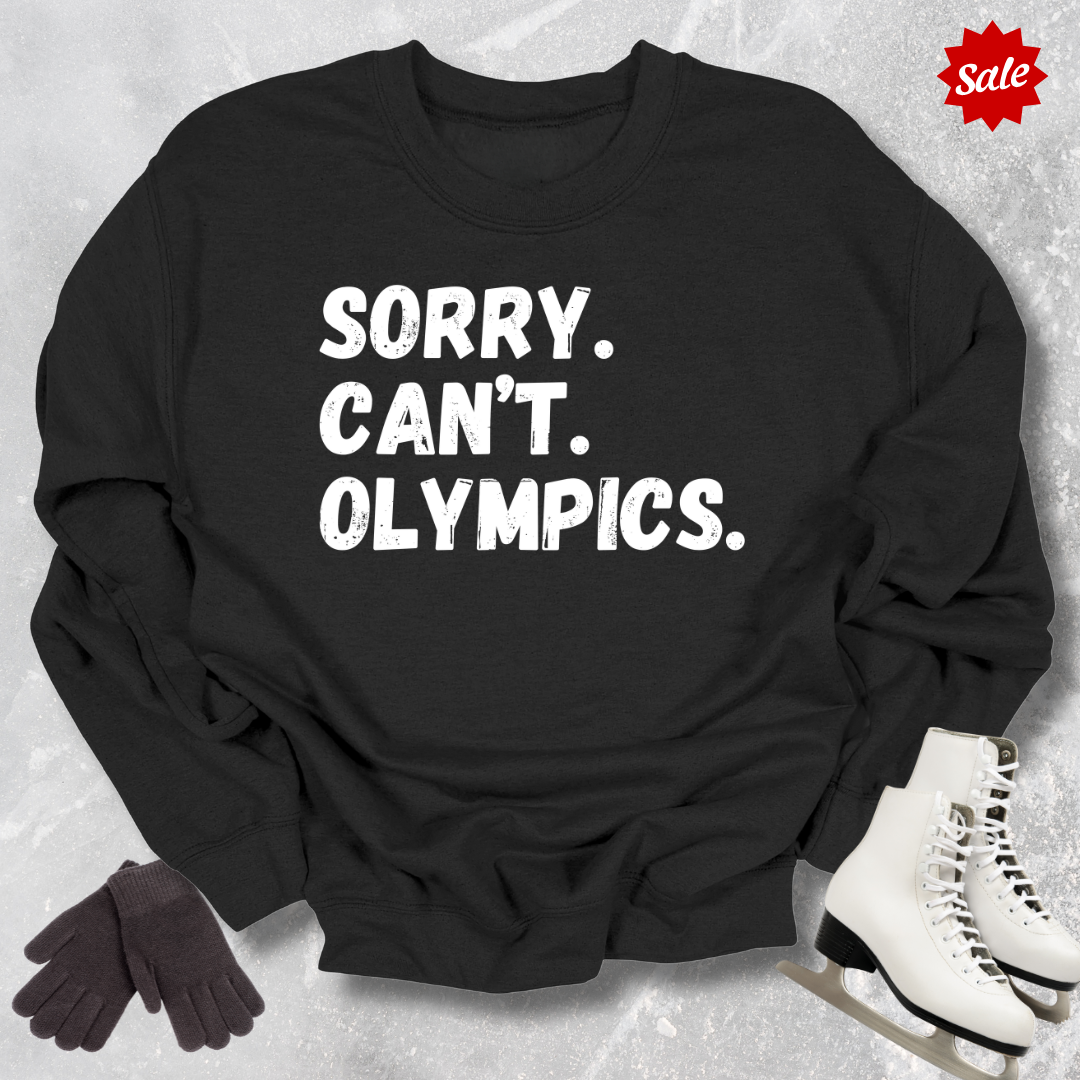 Sorry Can't Olympics Sweatshirt