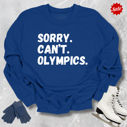 Sorry Can't Olympics Sweatshirt