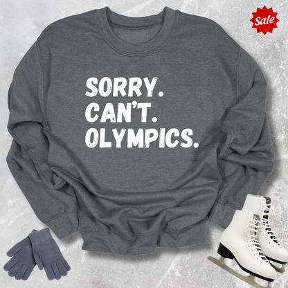 Sorry Can't Olympics Sweatshirt