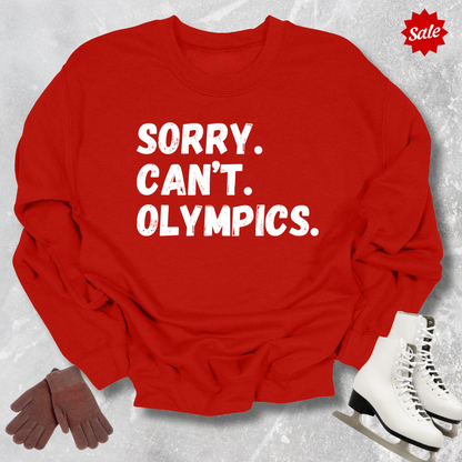 Sorry Can't Olympics Sweatshirt