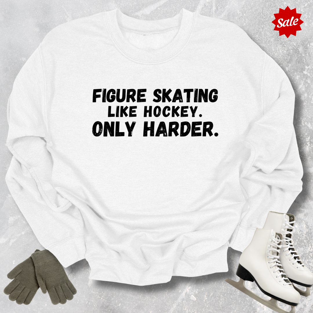 Like Hockey Only Harder Sweatshirt