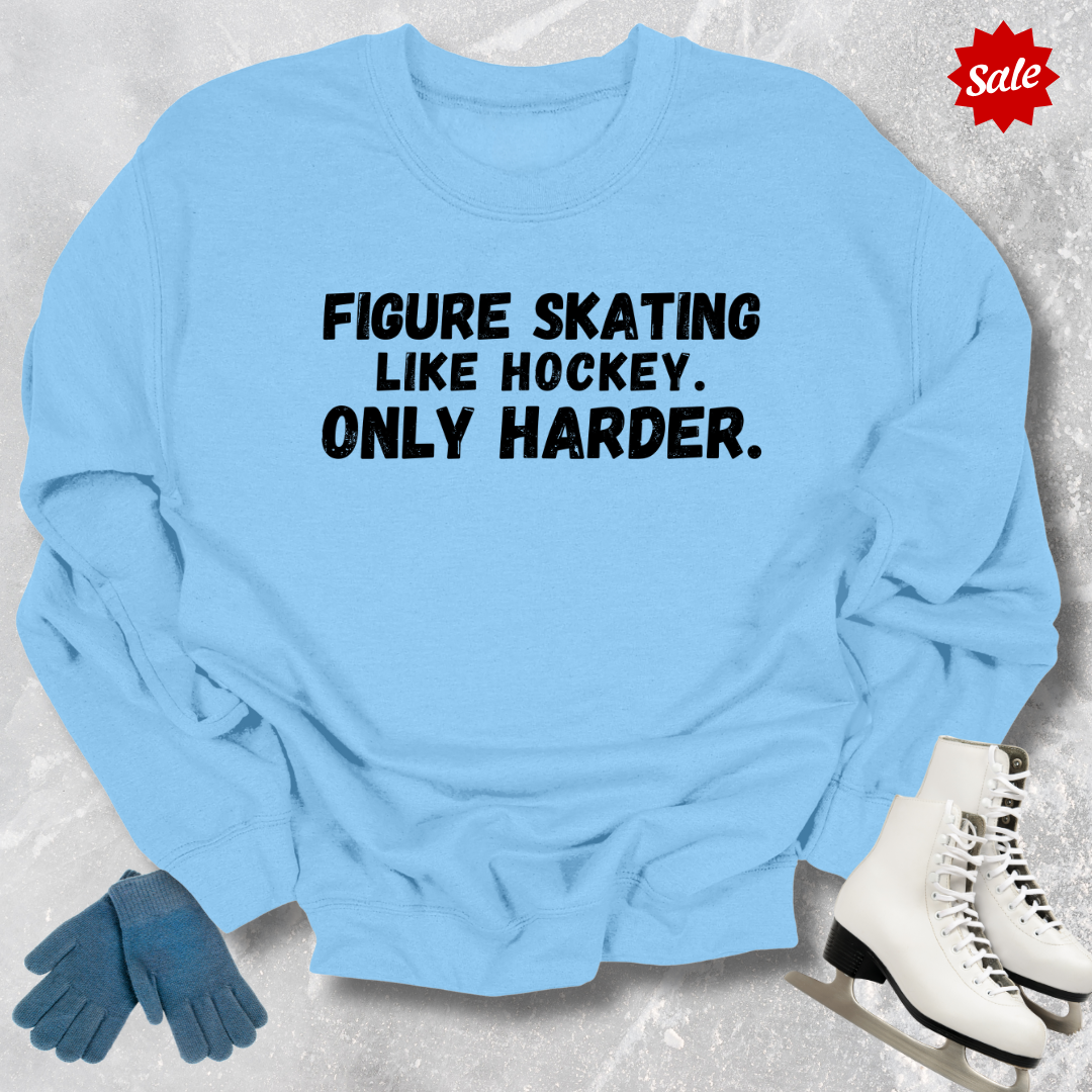 Like Hockey Only Harder Sweatshirt
