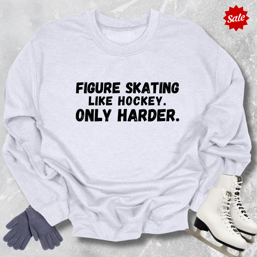 Like Hockey Only Harder Sweatshirt