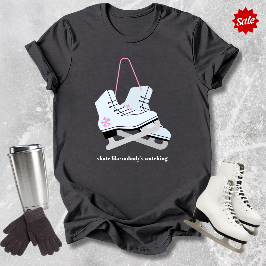 Skate Like Nobody’s Watching T-Shirt