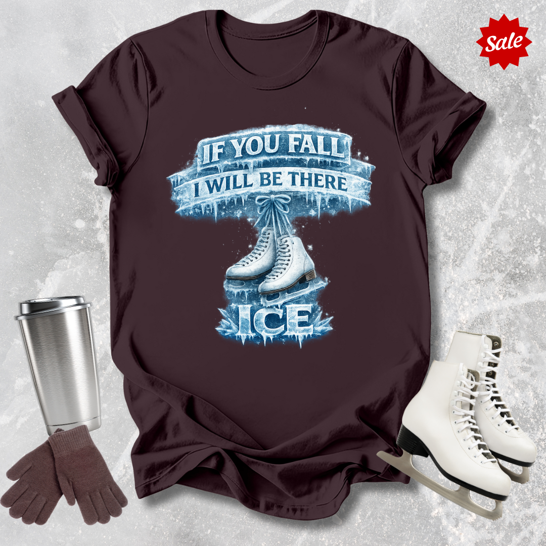 If You Fall I Will Be There T-Shirt