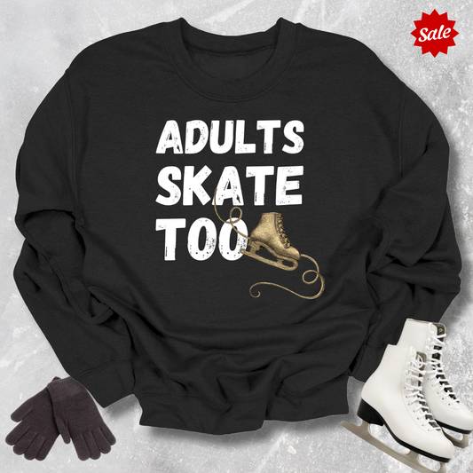 Adults Skate Too Sweatshirt
