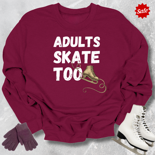 Adults Skate Too Sweatshirt