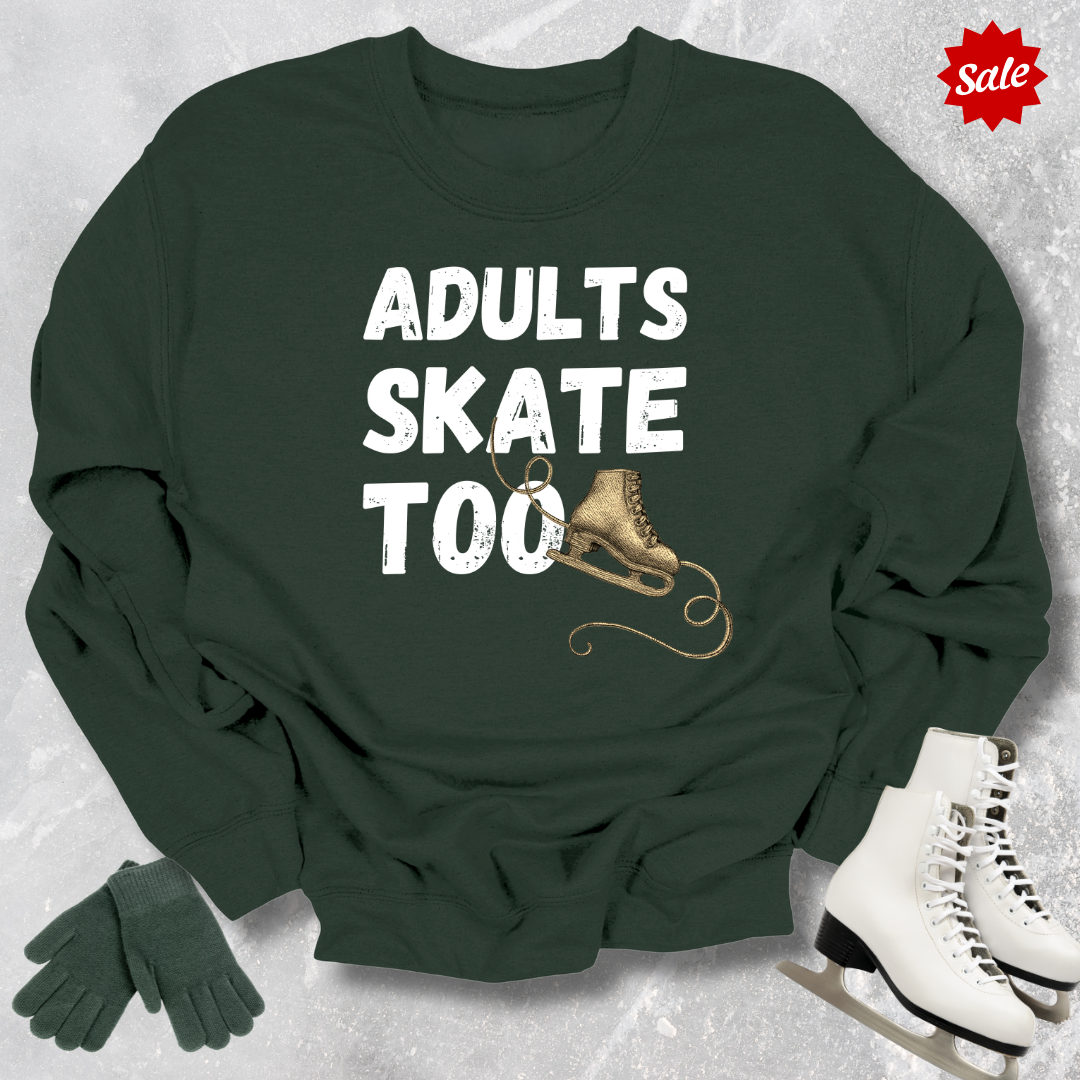 Adults Skate Too Sweatshirt