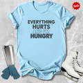 Everything Hurts and I'm Hungry Kids T-Shirt