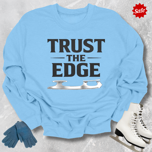 Trust The Edge Sweatshirt